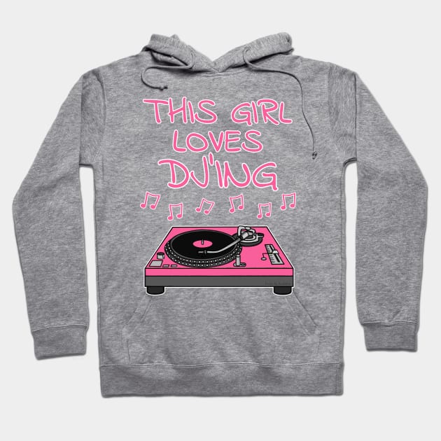 This Girl Loves DJ'ing, Female DJ, Music Producer Hoodie by doodlerob